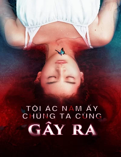 Tội Ác Năm Ấy Chúng Ta Cùng Gây Ra